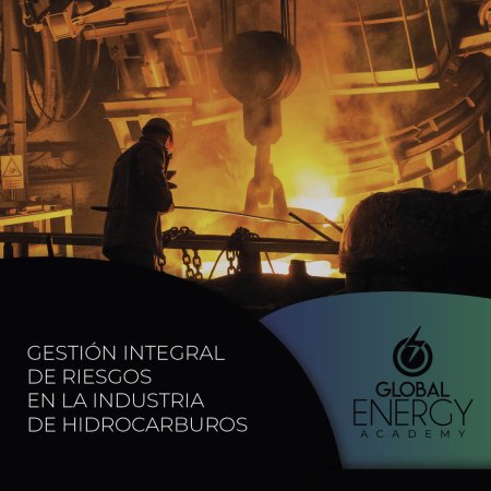Gestión Integral de Riesgos en la Industria de Hidrocarburos